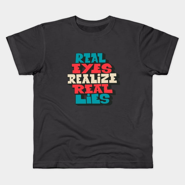 Real Eyes realize real lies - Living in a Matrix Kids T-Shirt by Boogosh